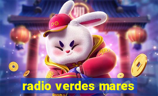 radio verdes mares